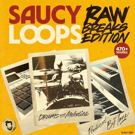 SAUCY LOOPS - RAW BREAKS EDITION
